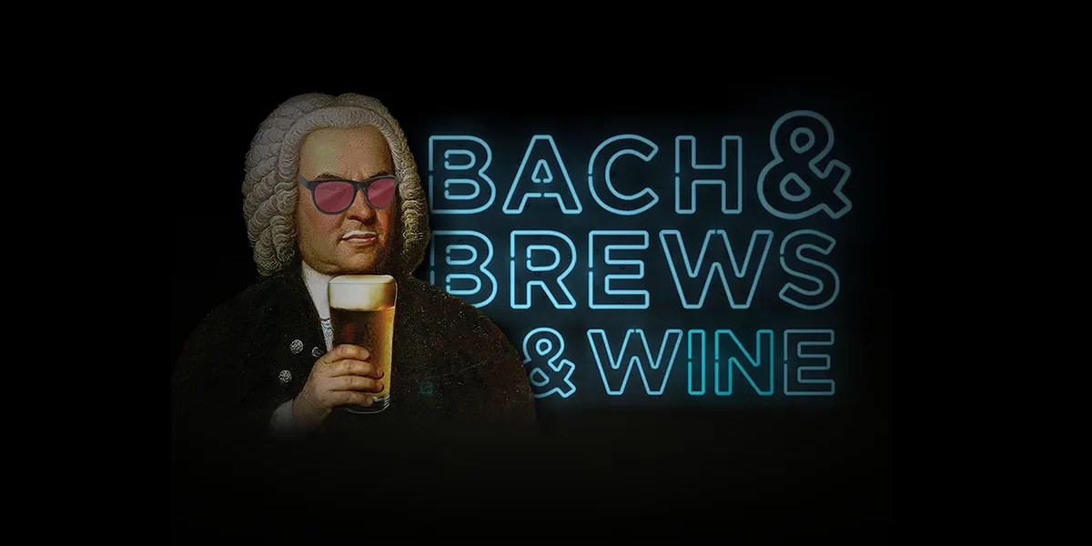 Bach and Brews and Wine